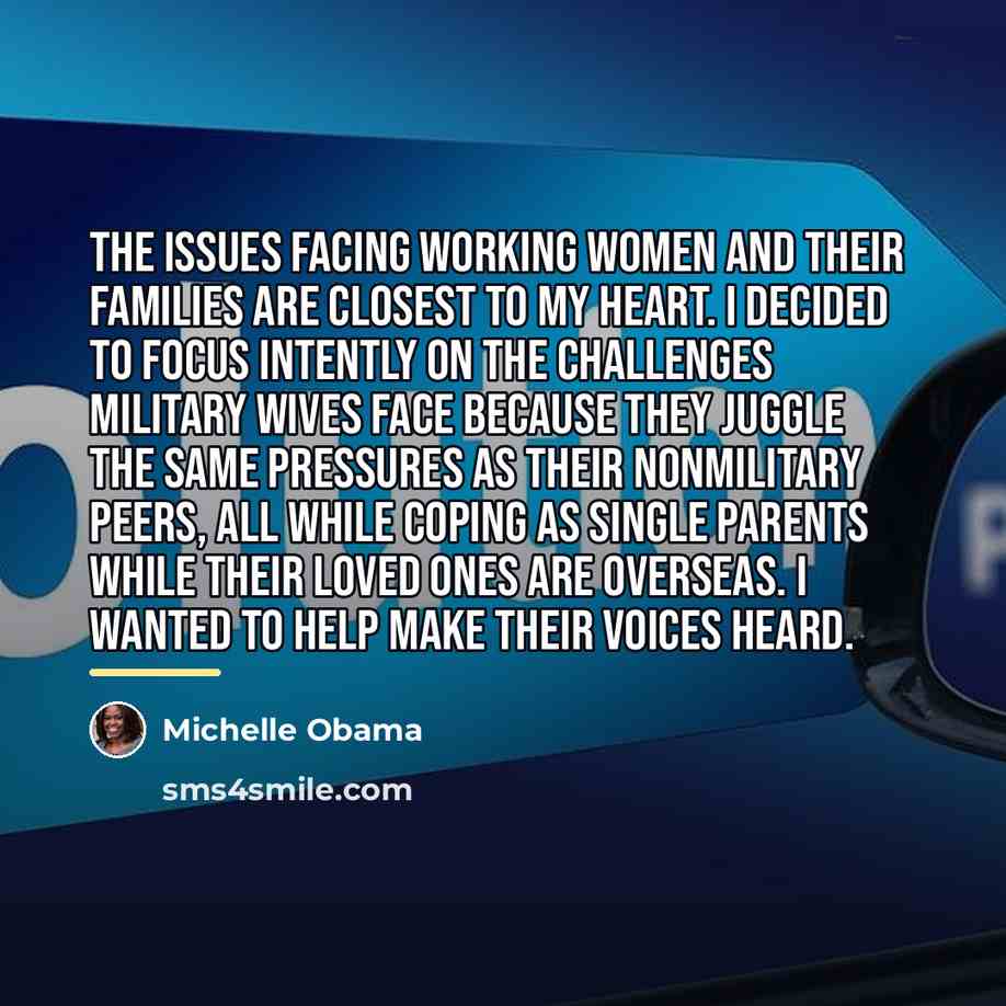 “The issues facing working women and their families are closest…” quote by Michelle Obama