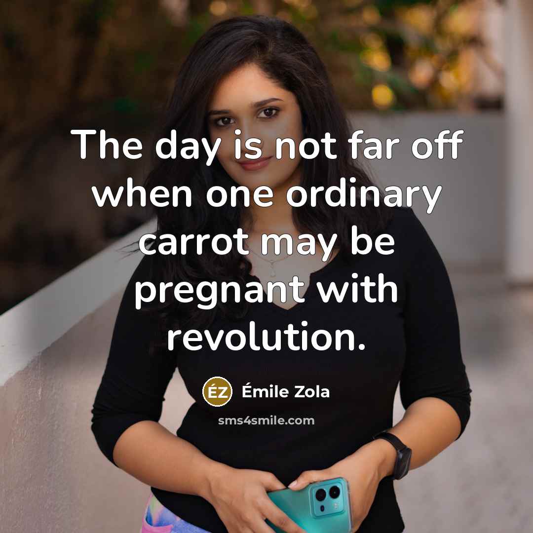 “The day is not far off when one ordinary carrot…” quote by Emile Zola