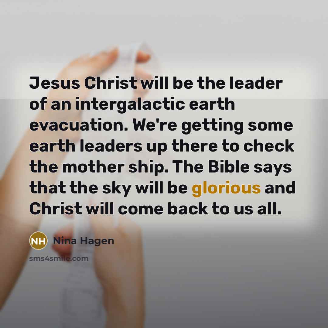 “Jesus Christ will be the leader of an intergalactic earth…” quote by Nina Hagen