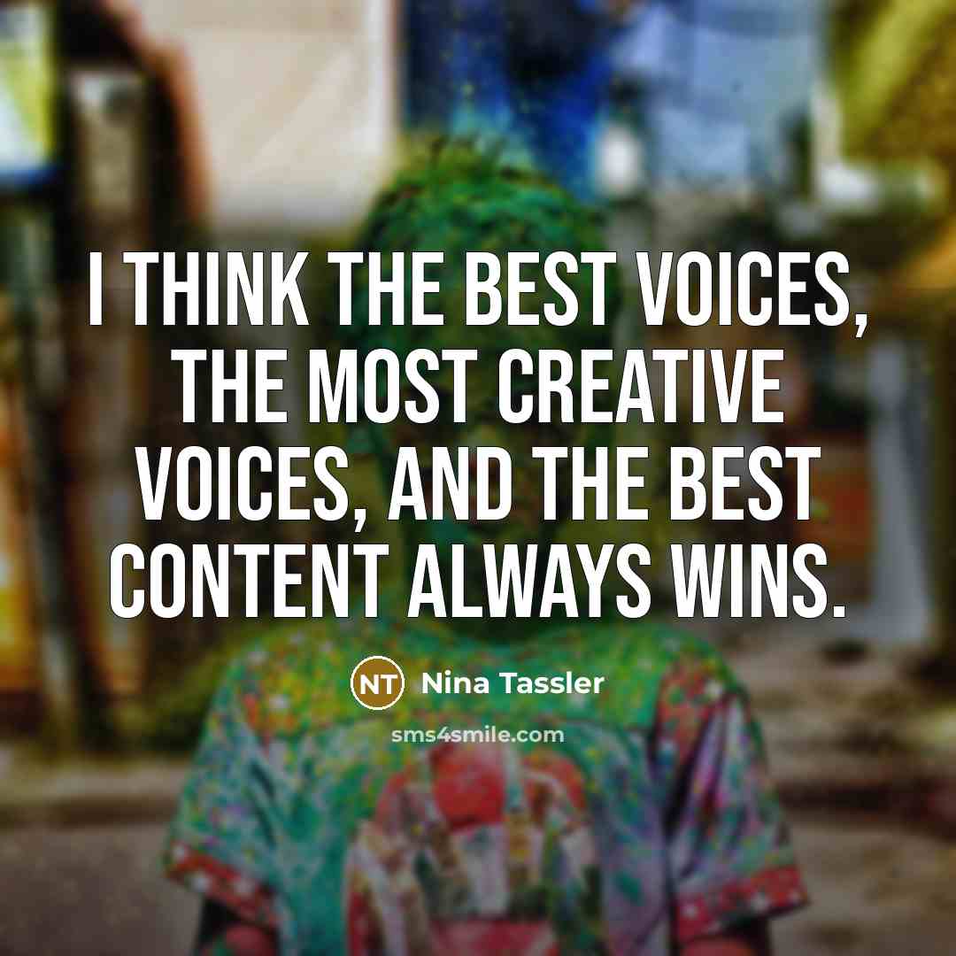 “I think the best voices, the most creative voices, and…” quote by Nina Tassler