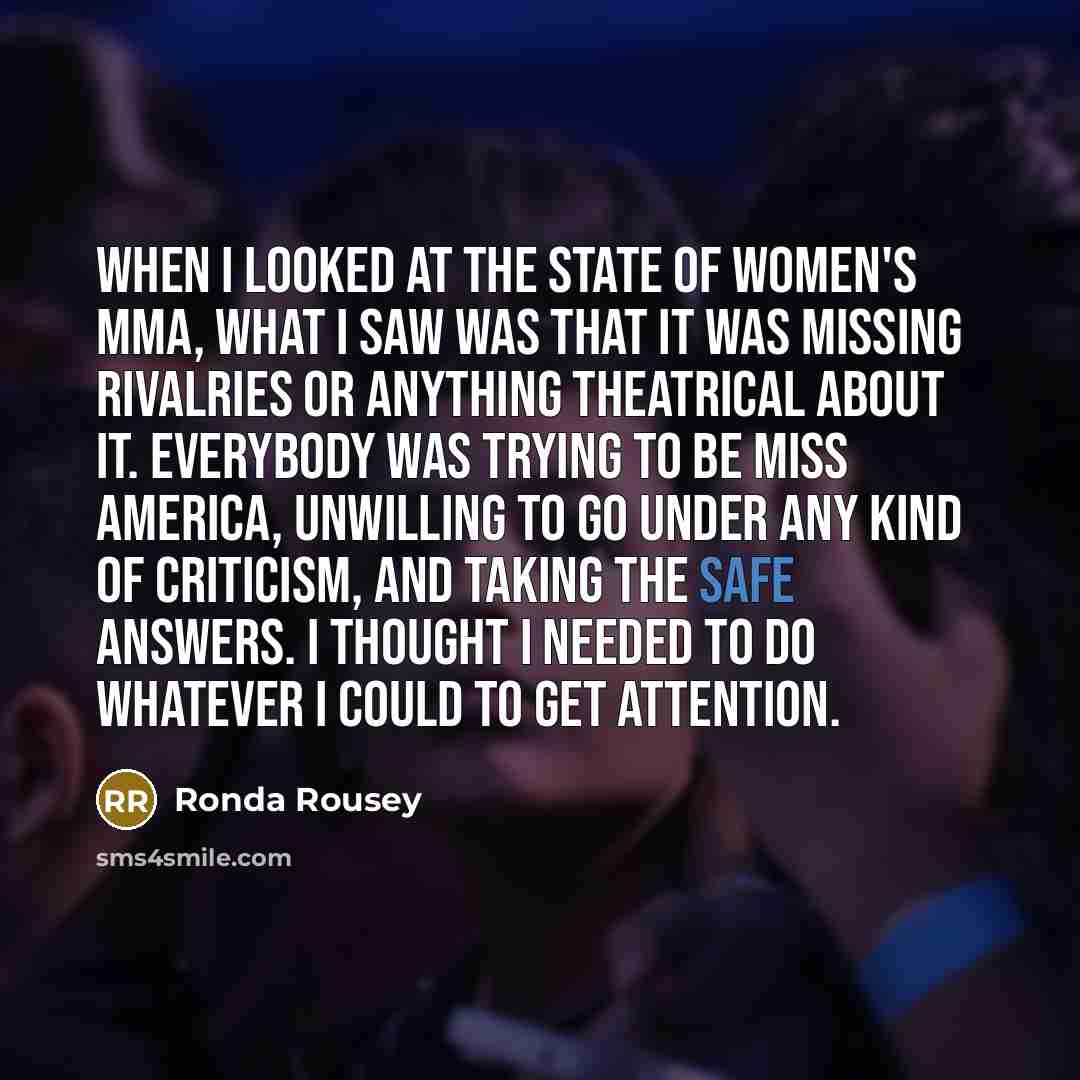 “When I looked at the state of women's MMA, what…” quote by Ronda Rousey
