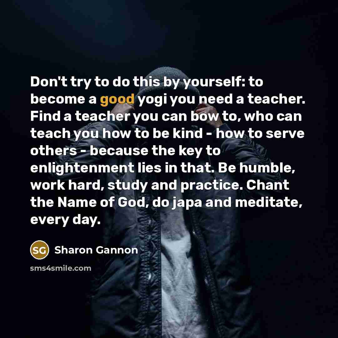 “Don't try to do this by yourself: to become a…” quote by Sharon Gannon