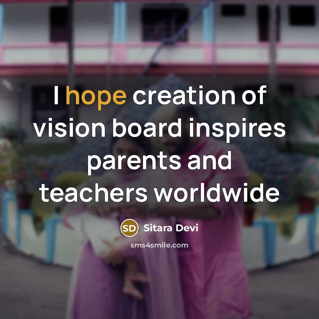 “I hope creation of vision board inspires parents and teachers…” quote by Sitara Devi