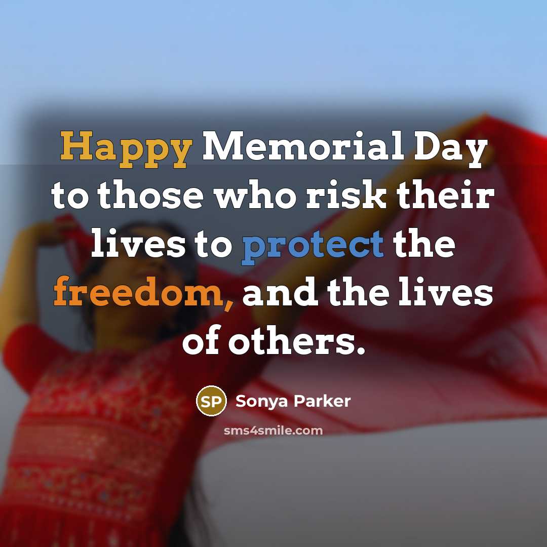 “Happy Memorial Day to those who risk their lives to…” quote by Sonya Parker