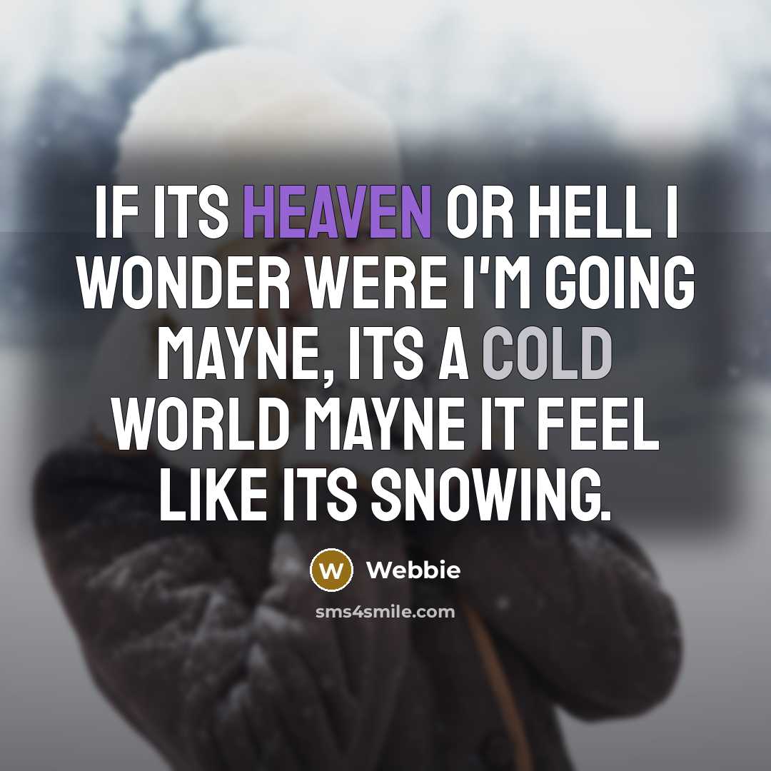 “If its heaven or hell I wonder were I'm going…” quote by Webbie