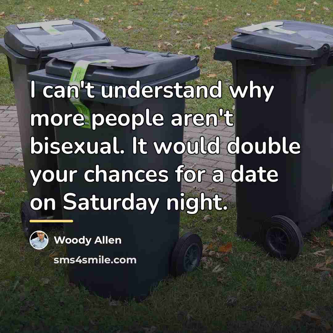 “I can't understand why more people aren't bisexual. It would…” quote by Woody Allen