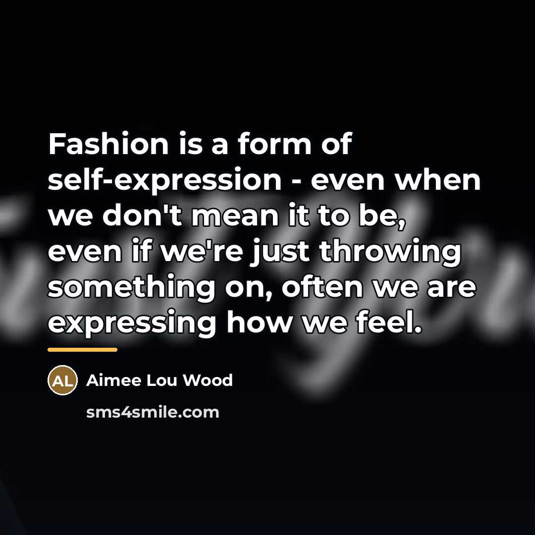“Fashion is a form of self-expression - even when we…” quote by Aimee Lou Wood