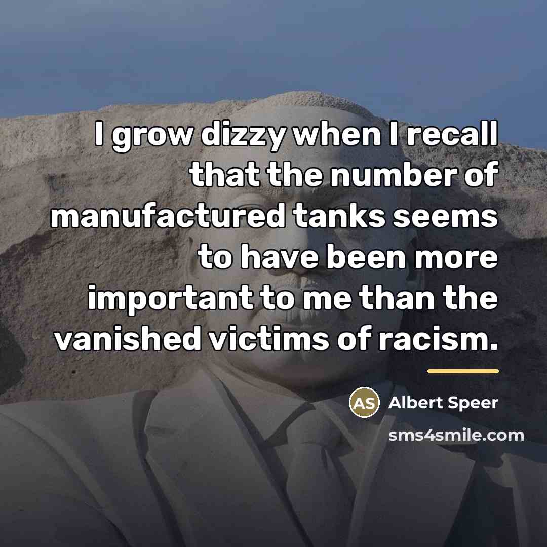 “I grow dizzy when I recall that the number of…” quote by Albert Speer