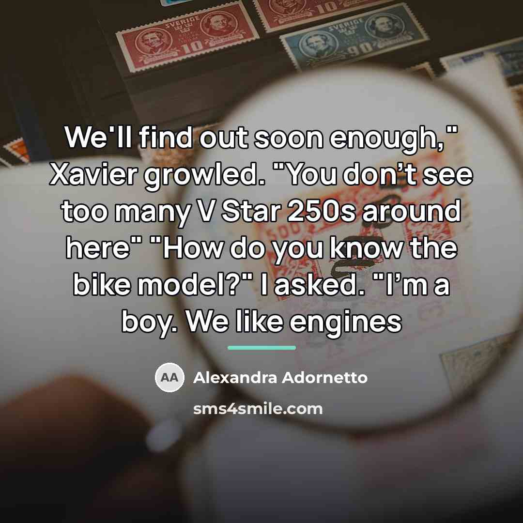 “We'll find out soon enough," Xavier growled. "You don't see…” quote by Alexandra Adornetto