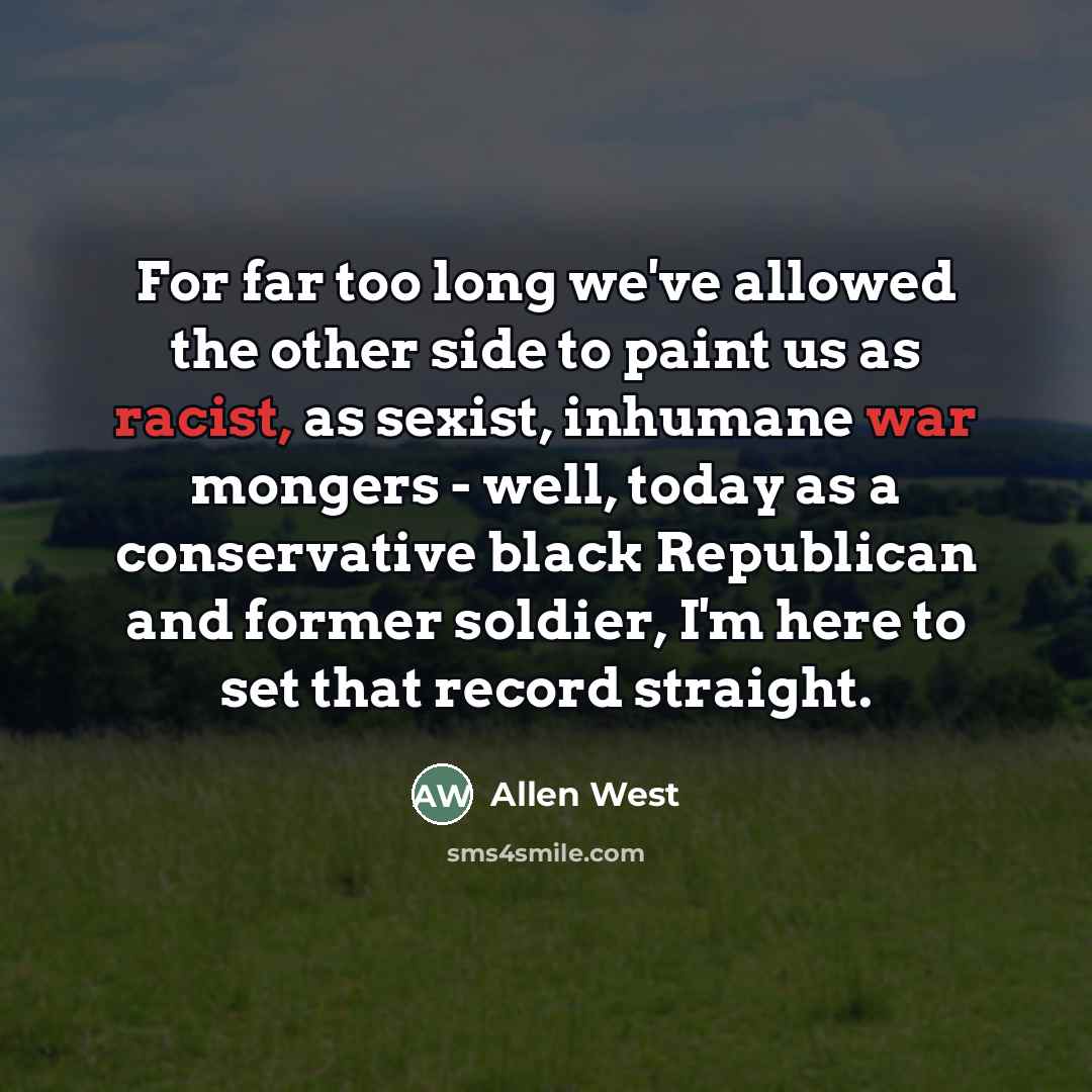 “For far too long we've allowed the other side to…” quote by Allen West