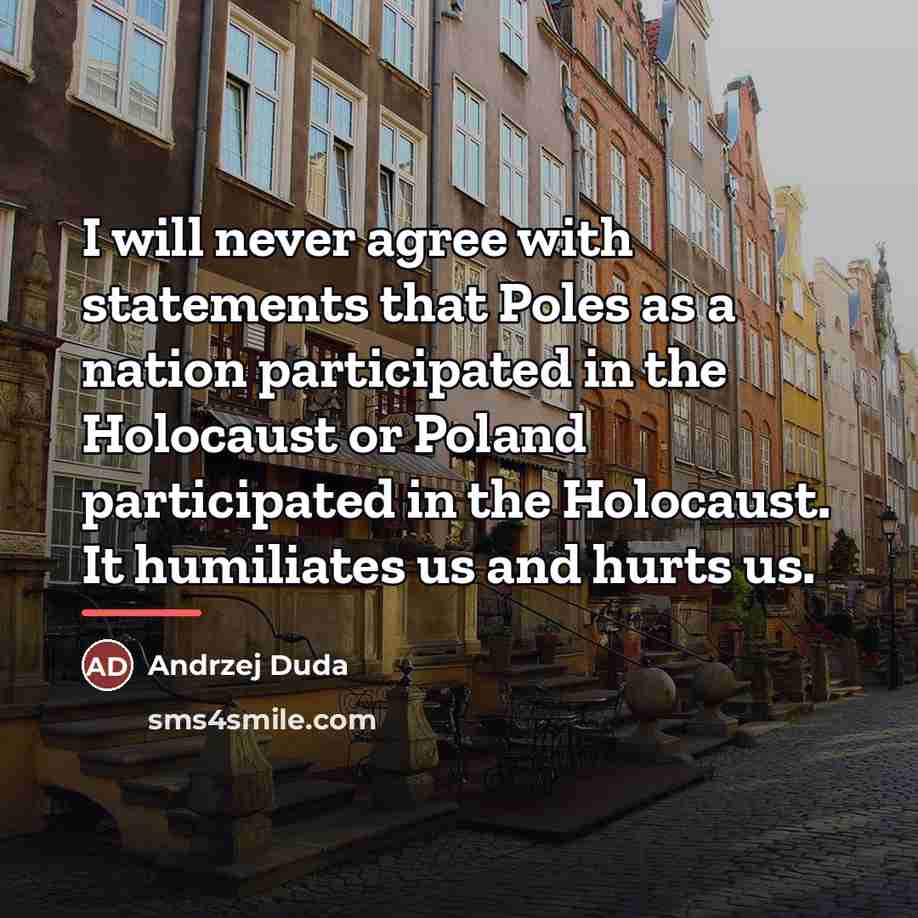 “I will never agree with statements that Poles as a…” quote by Andrzej Duda