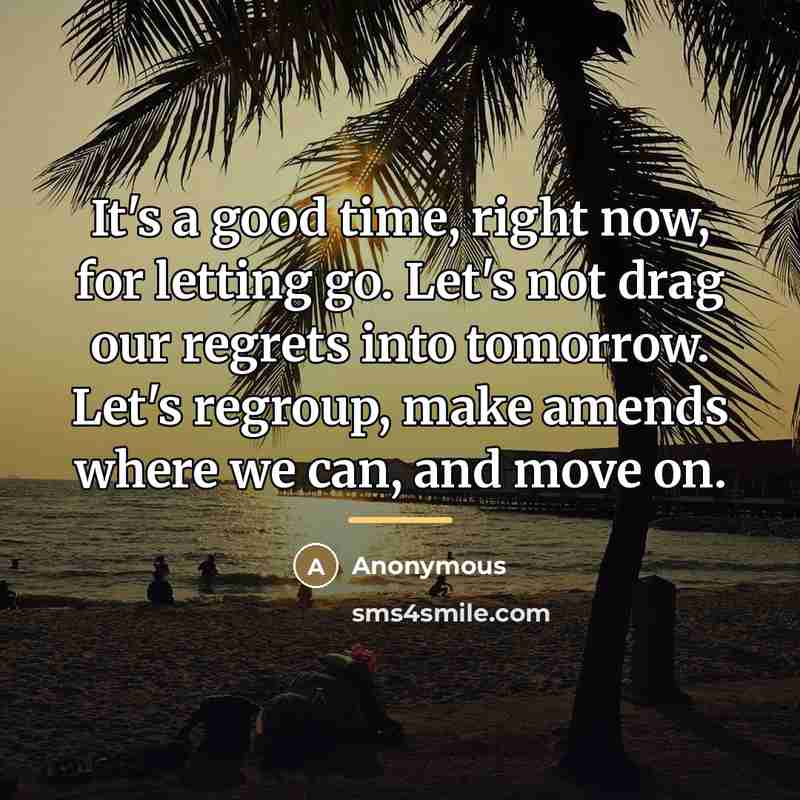 “It's a good time, right now, for letting go. Let's…” quote by Anonymous