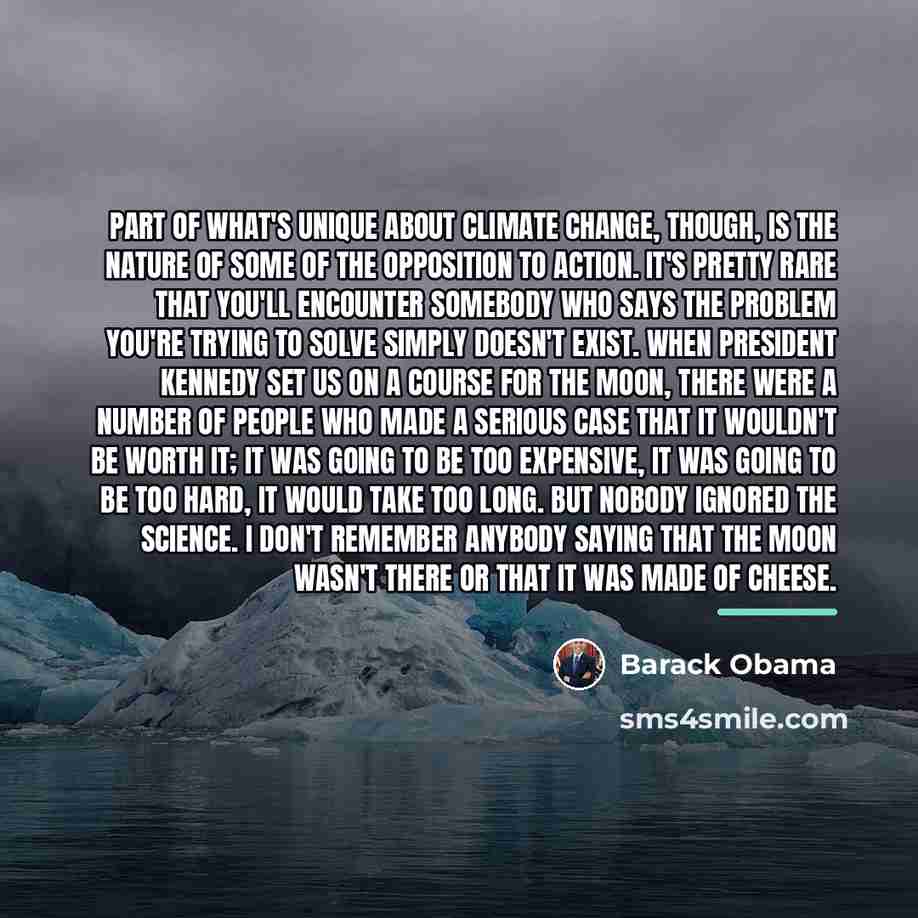 “Part of what's unique about climate change, though, is the…” quote by Barack Obama