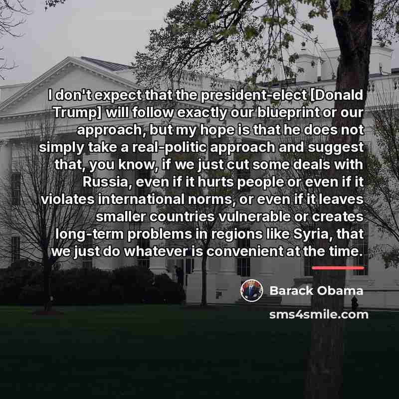 “I don't expect that the president-elect [Donald Trump] will follow…” quote by Barack Obama