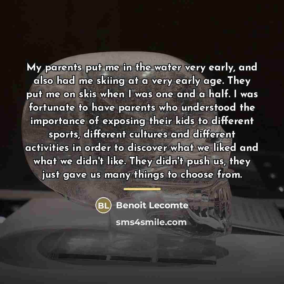 “My parents put me in the water very early, and…” quote by Benoit Lecomte