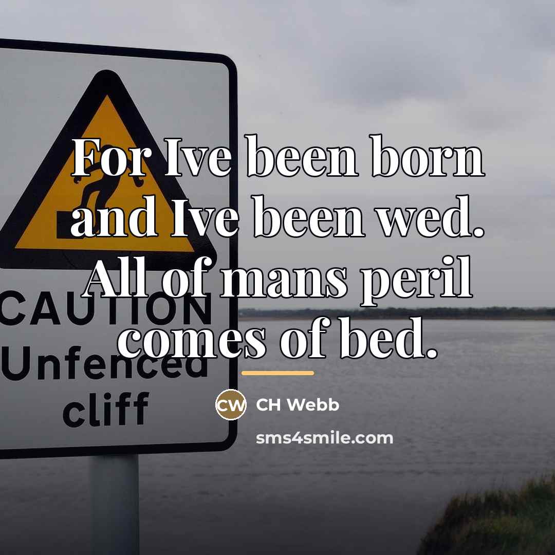 “For Ive been born and Ive been wed. All of…” quote by CH Webb