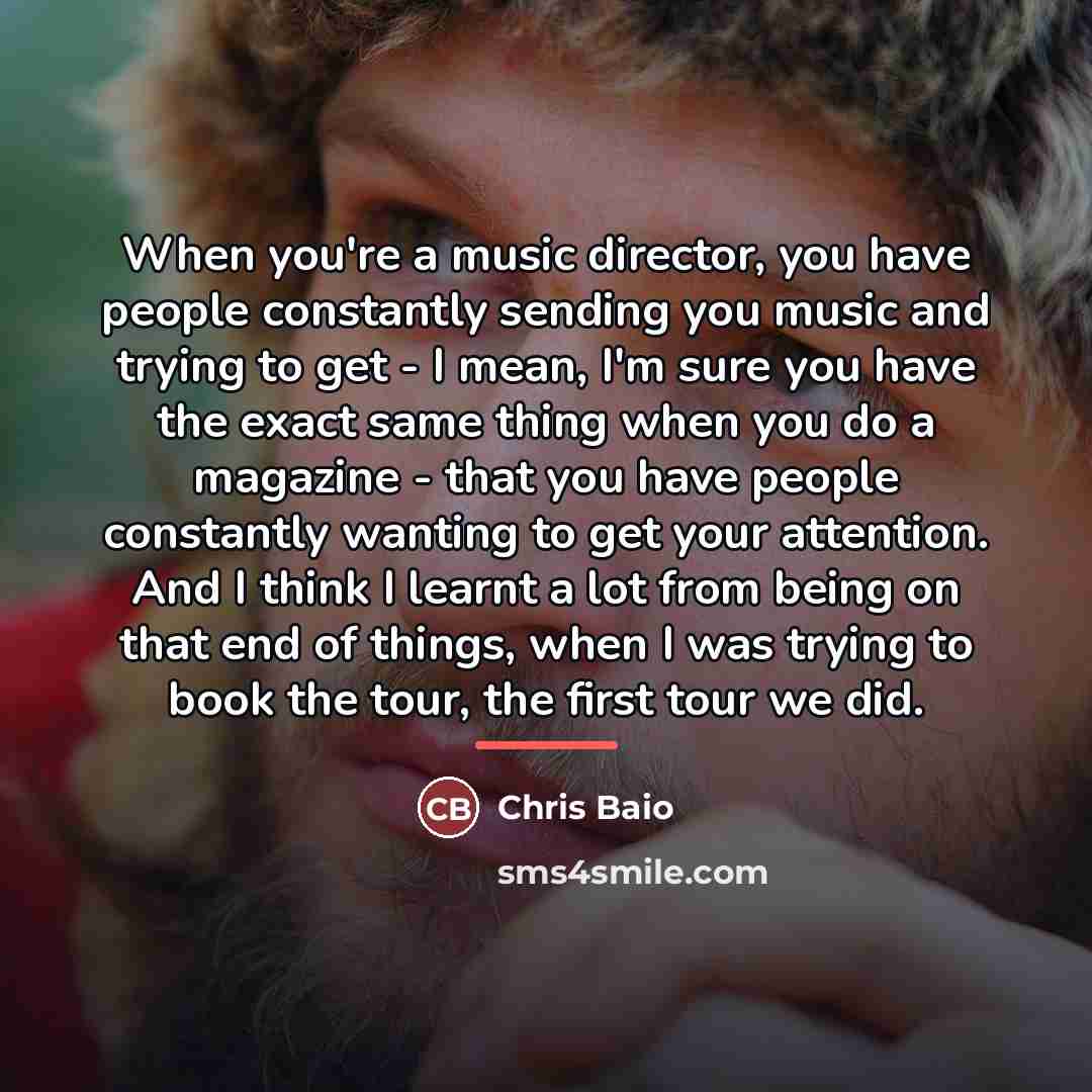 “When you're a music director, you have people constantly sending…” quote by Chris Baio