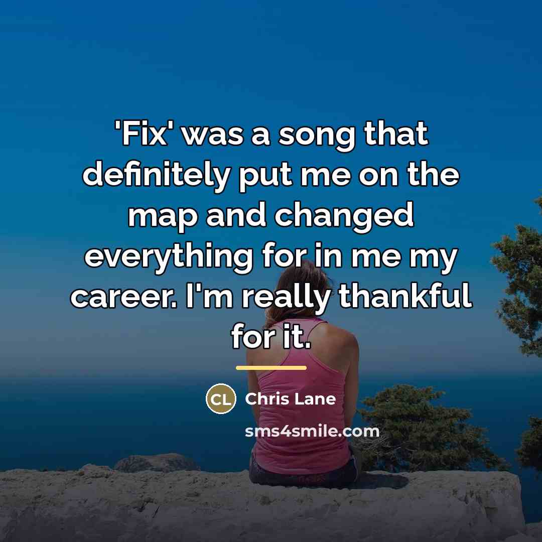 “'Fix' was a song that definitely put me on the…” quote by Chris Lane