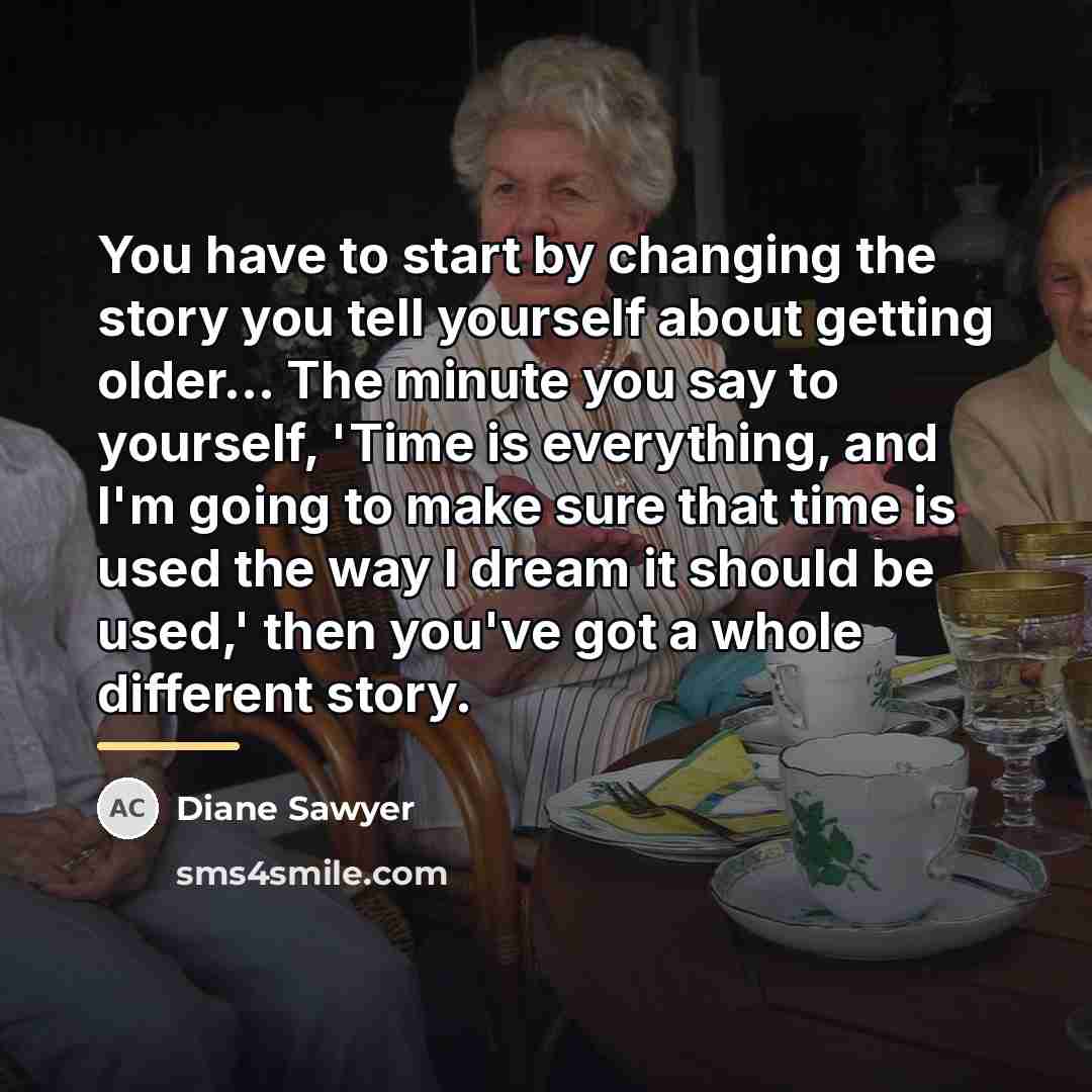 “You have to start by changing the story you tell…” quote by Diane Sawyer