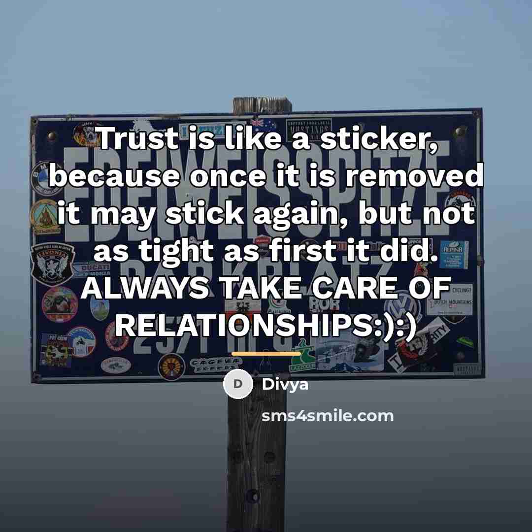 “Trust is like a sticker, because once it is removed…” quote by Divya