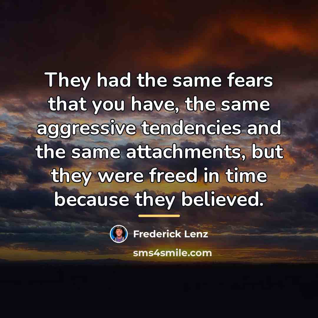 “They had the same fears that you have, the same…” quote by Frederick Lenz