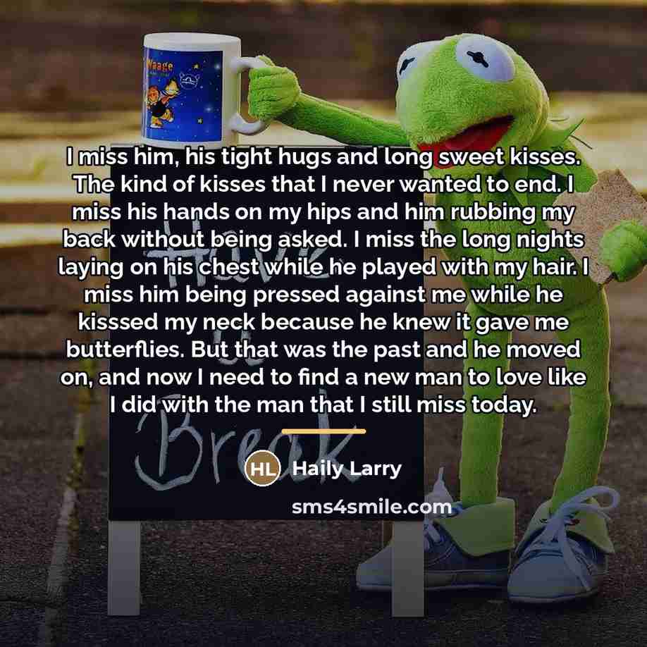 “I miss him, his tight hugs and long sweet kisses.…” quote by Haily Larry