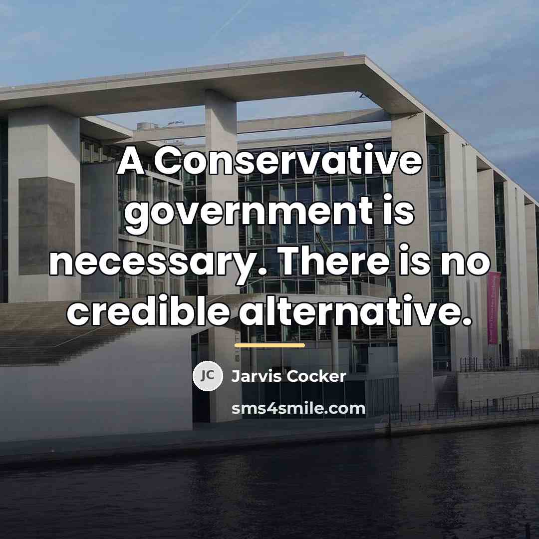 “A Conservative government is necessary. There is no credible alternative.…” quote by Jarvis Cocker