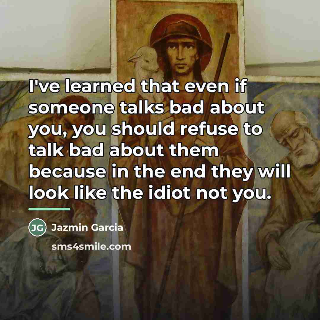 “I've learned that even if someone talks bad about you,…” quote by Jazmin Garcia