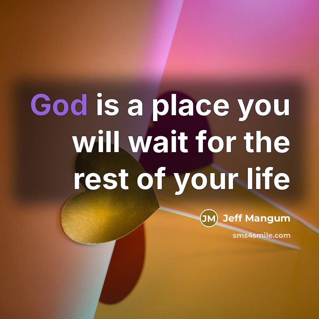 “God is a place you will wait for the rest…” quote by Jeff Mangum