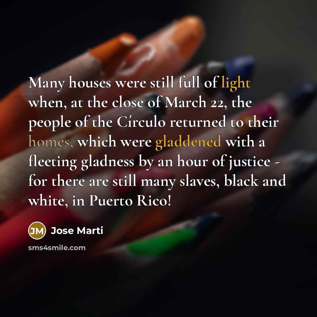 “Many houses were still full of light when, at the…” quote by Jose Marti