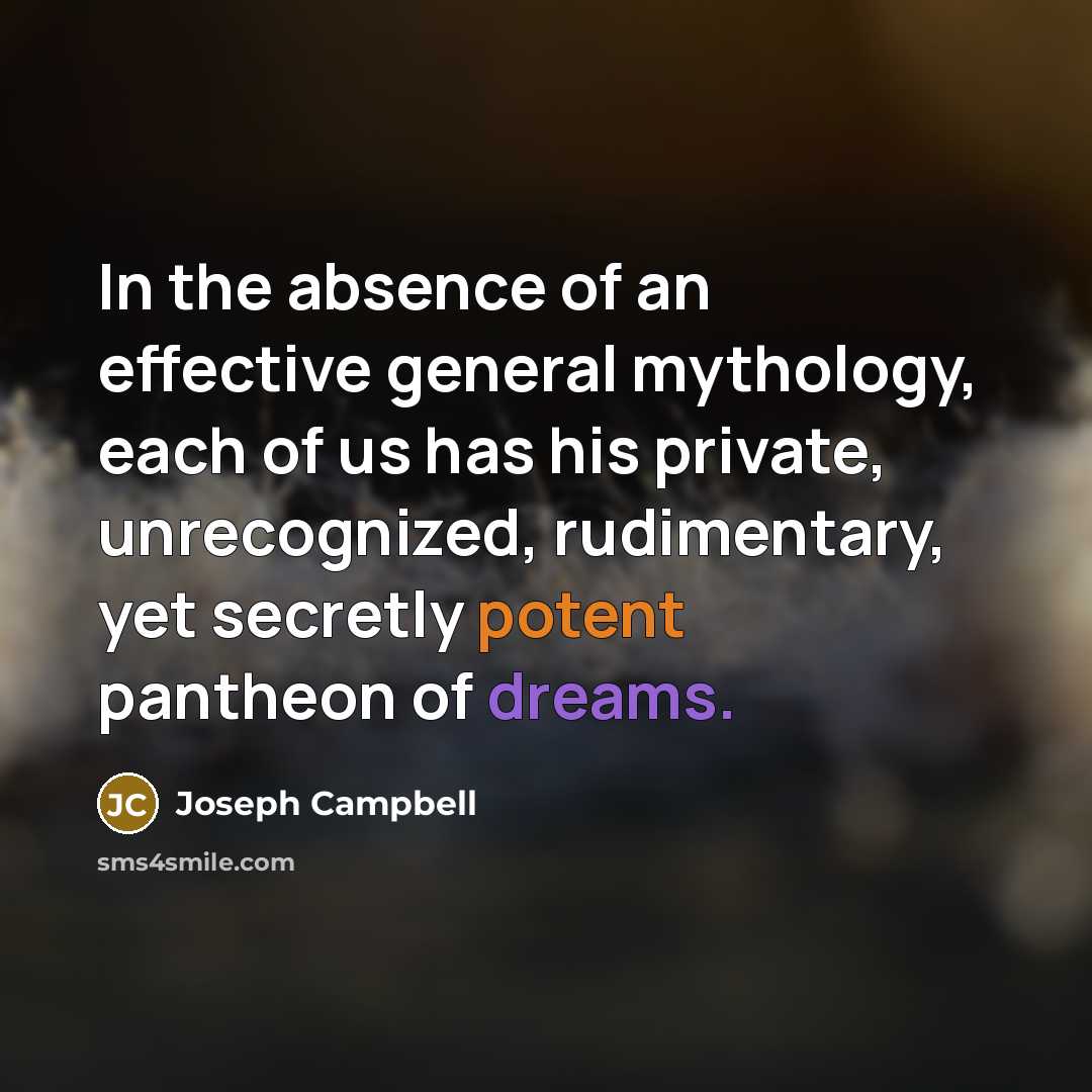 “In the absence of an effective general mythology, each of…” quote by Joseph Campbell