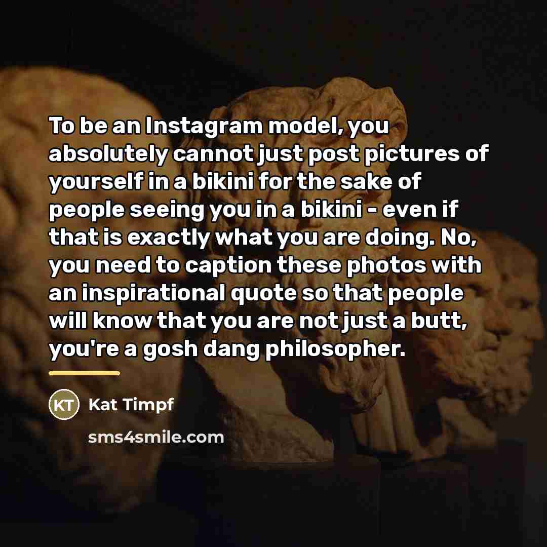 “To be an Instagram model, you absolutely cannot just post…” quote by Kat Timpf