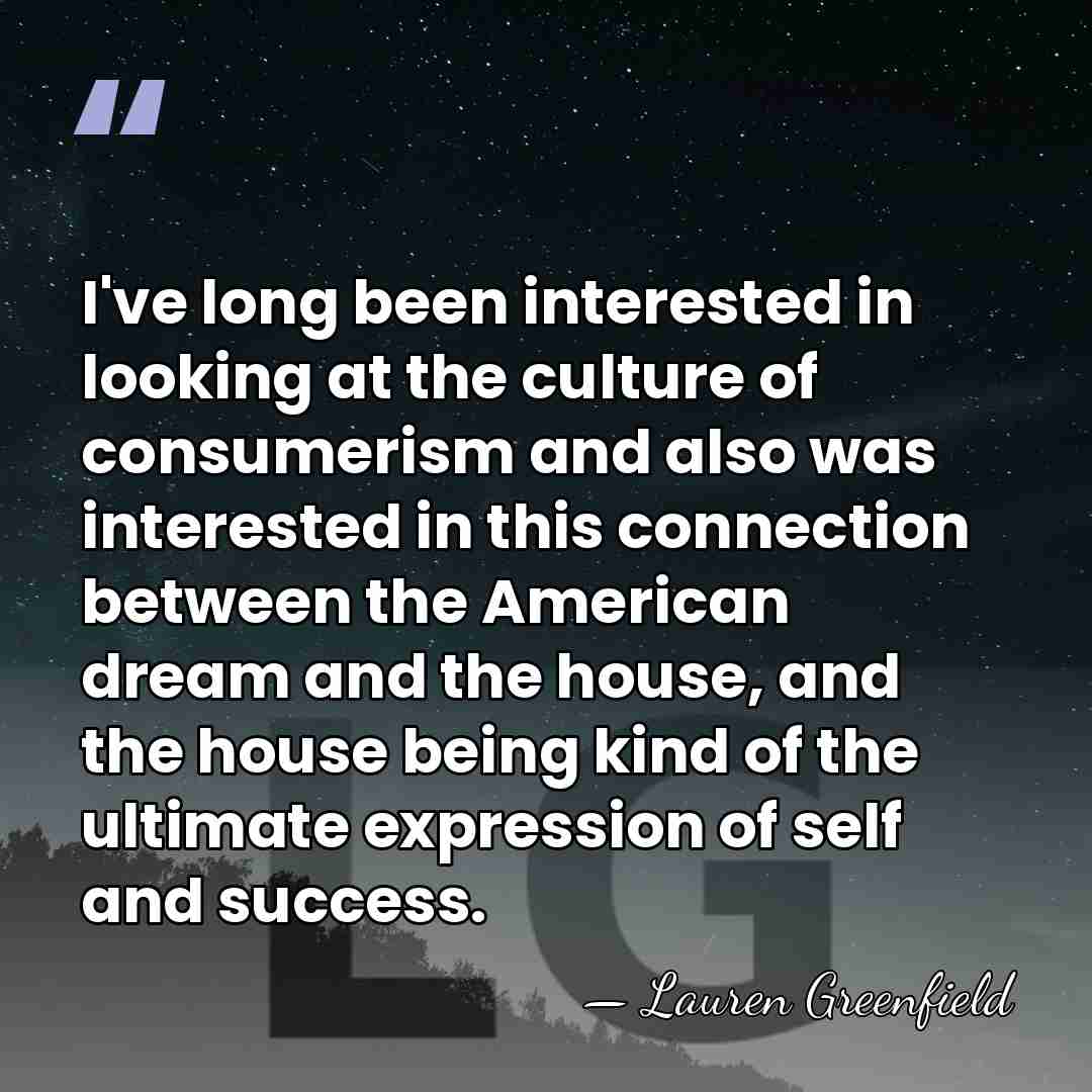 I've long been interested in looking at the culture of consumerism and&hellip; - Lauren Greenfield