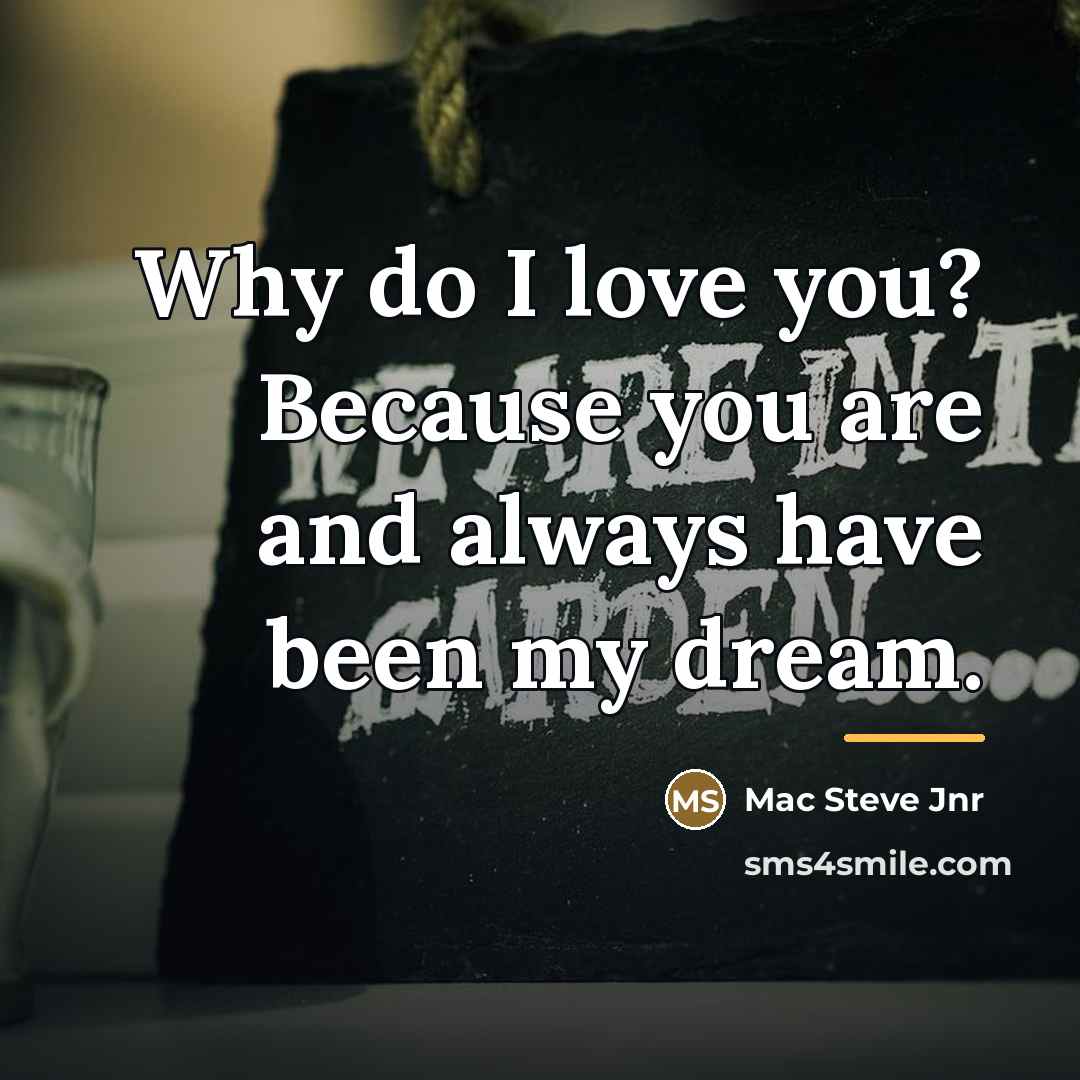 “Why do I love you? Because you are and always…” quote by Anonymous
