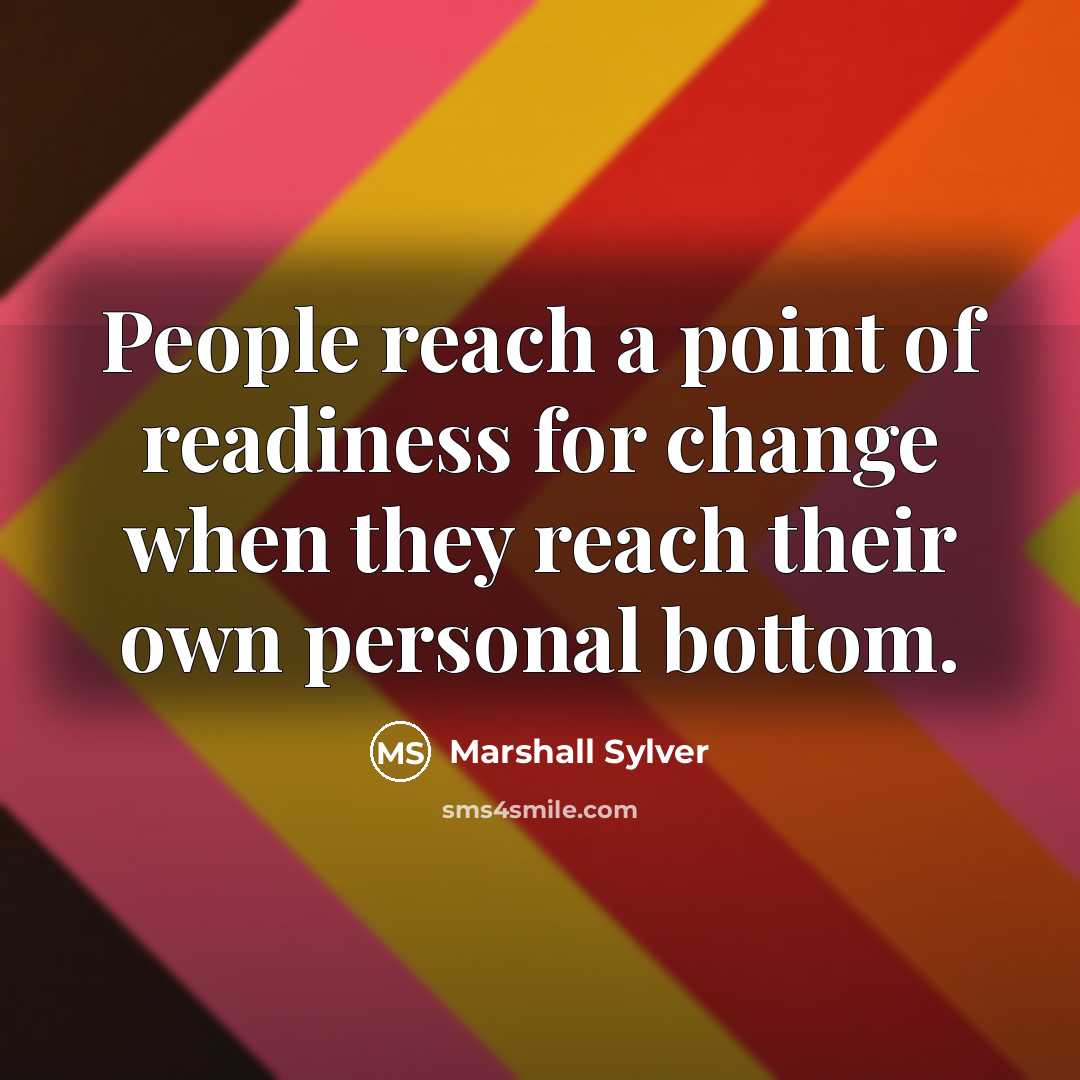 “People reach a point of readiness for change when they…” quote by Marshall Sylver