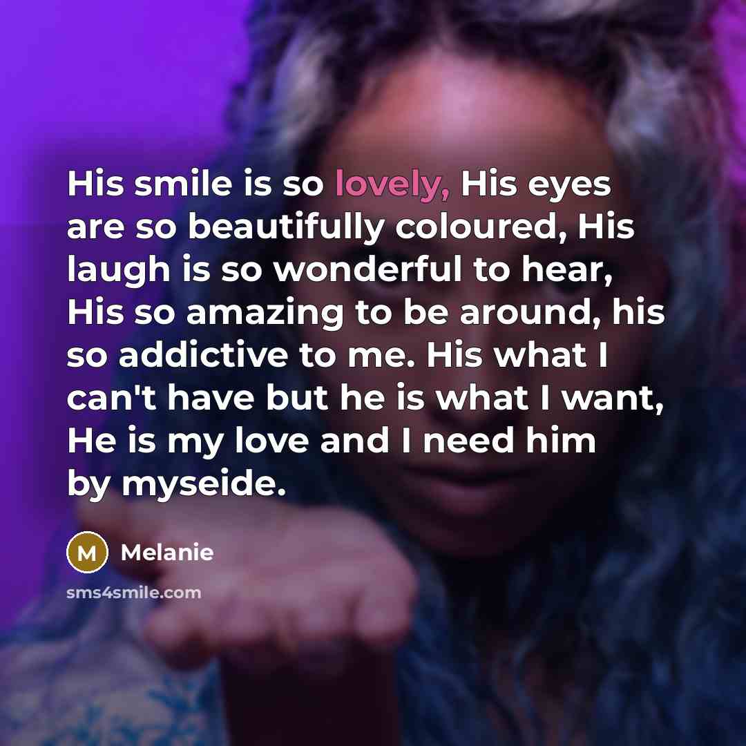 “His smile is so lovely, His eyes are so beautifully…” quote by Melanie