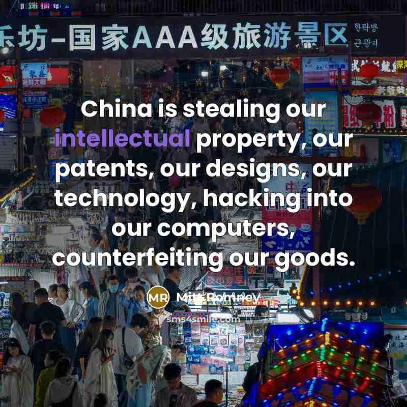 “China is stealing our intellectual property, our patents, our designs,…” quote by Mitt Romney