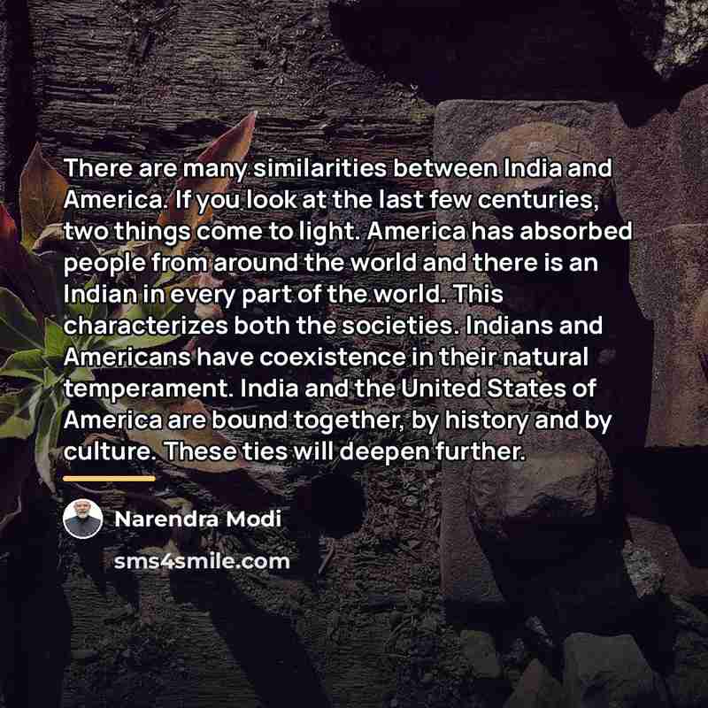 “There are many similarities between India and America. If you…” quote by Narendra Modi