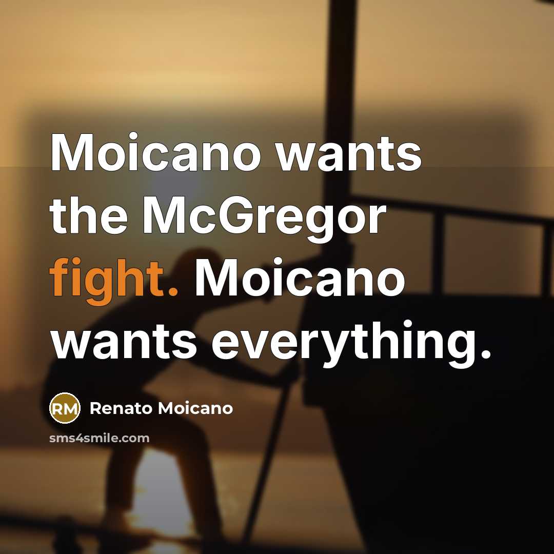 “Moicano wants the McGregor fight. Moicano wants everything.…” quote by Renato Moicano