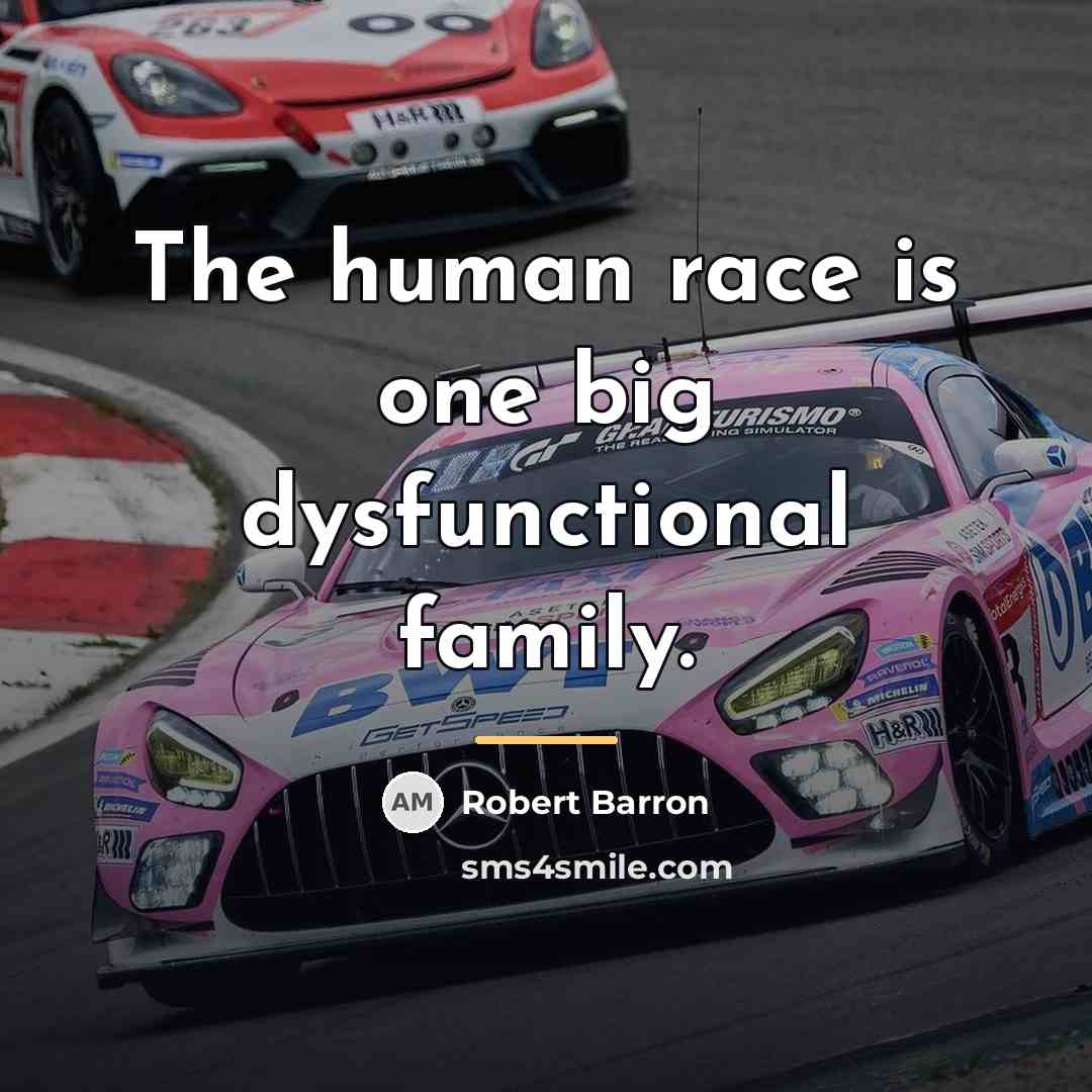 “The human race is one big dysfunctional family.…” quote by Robert Barron
