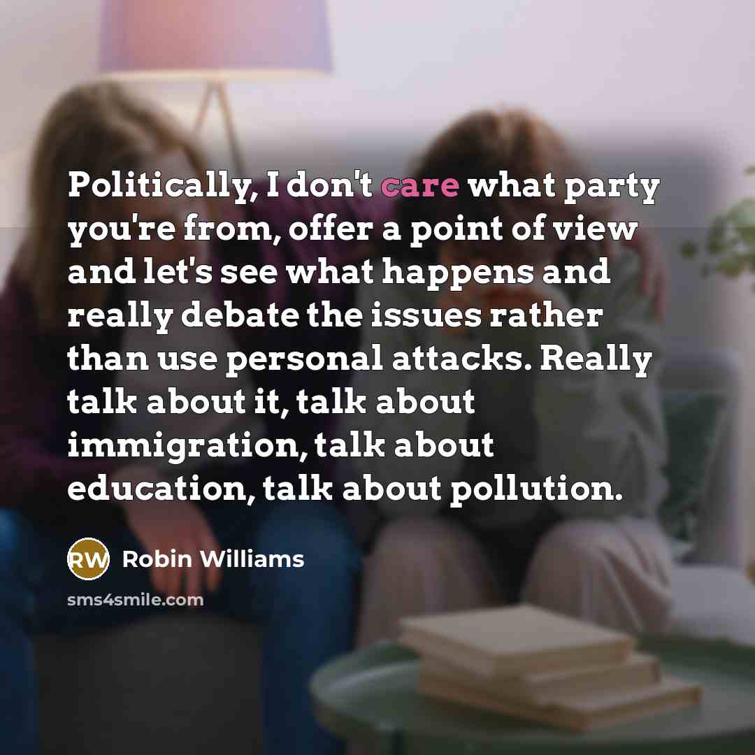 “Politically, I don't care what party you're from, offer a…” quote by Robin Williams