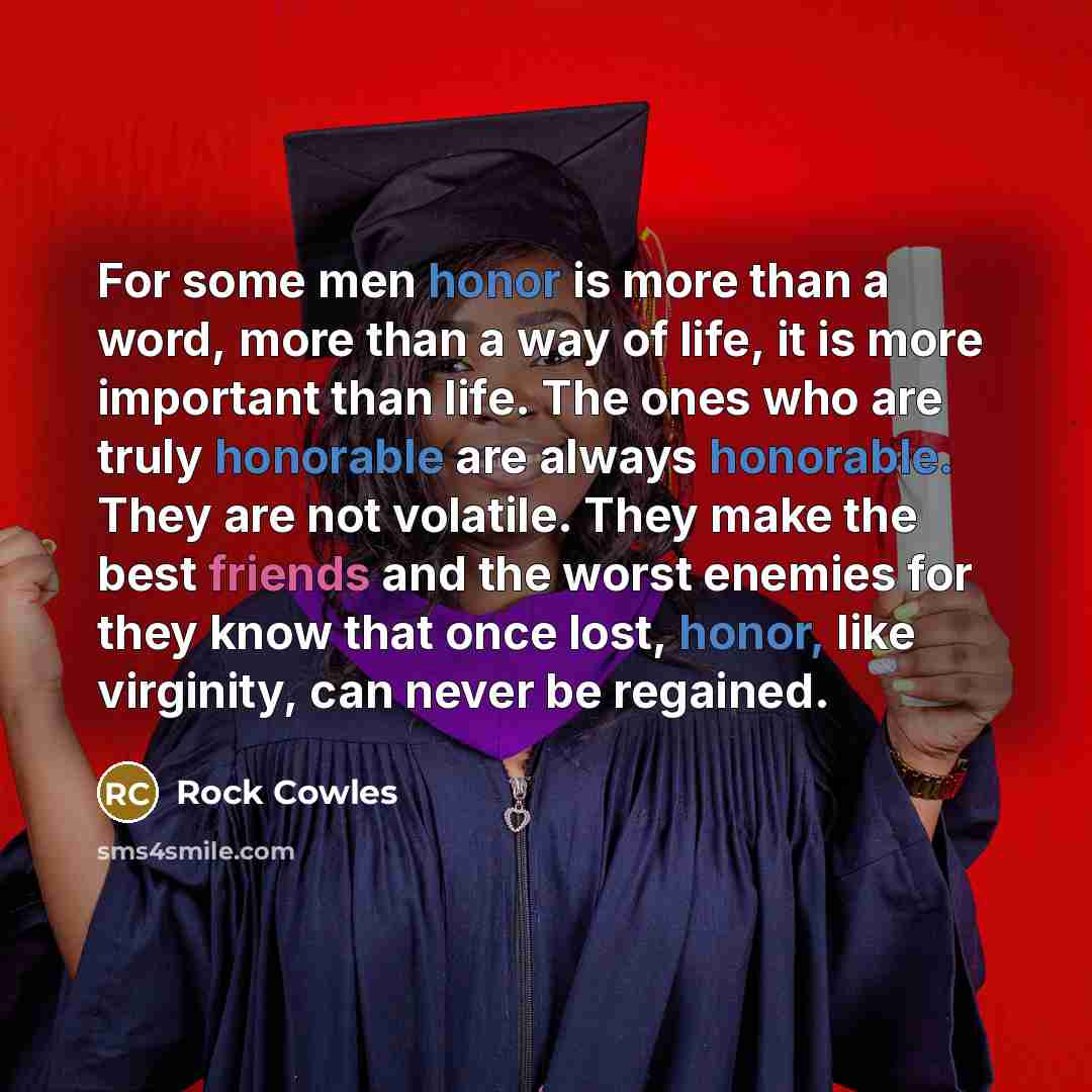 “For some men honor is more than a word, more…” quote by Rock Cowles