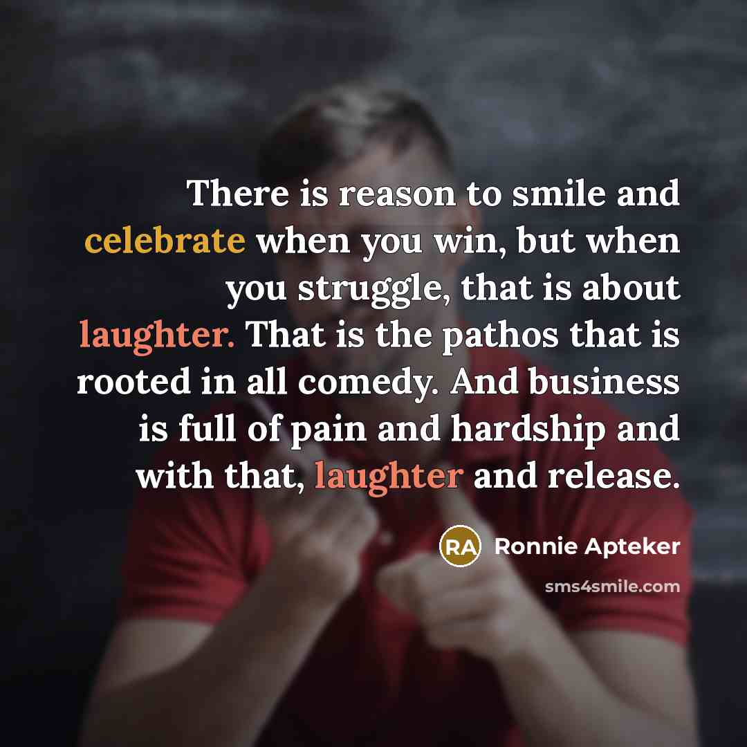 “There is reason to smile and celebrate when you win,…” quote by Ronnie Apteker