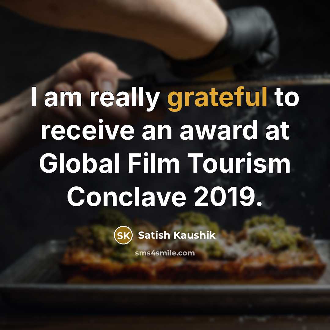 “I am really grateful to receive an award at Global…” quote by Satish Kaushik