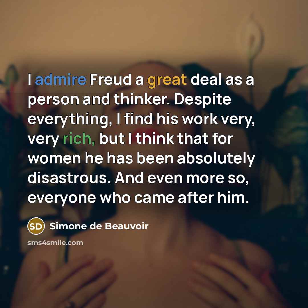 “I admire Freud a great deal as a person and…” quote by Simone de Beauvoir