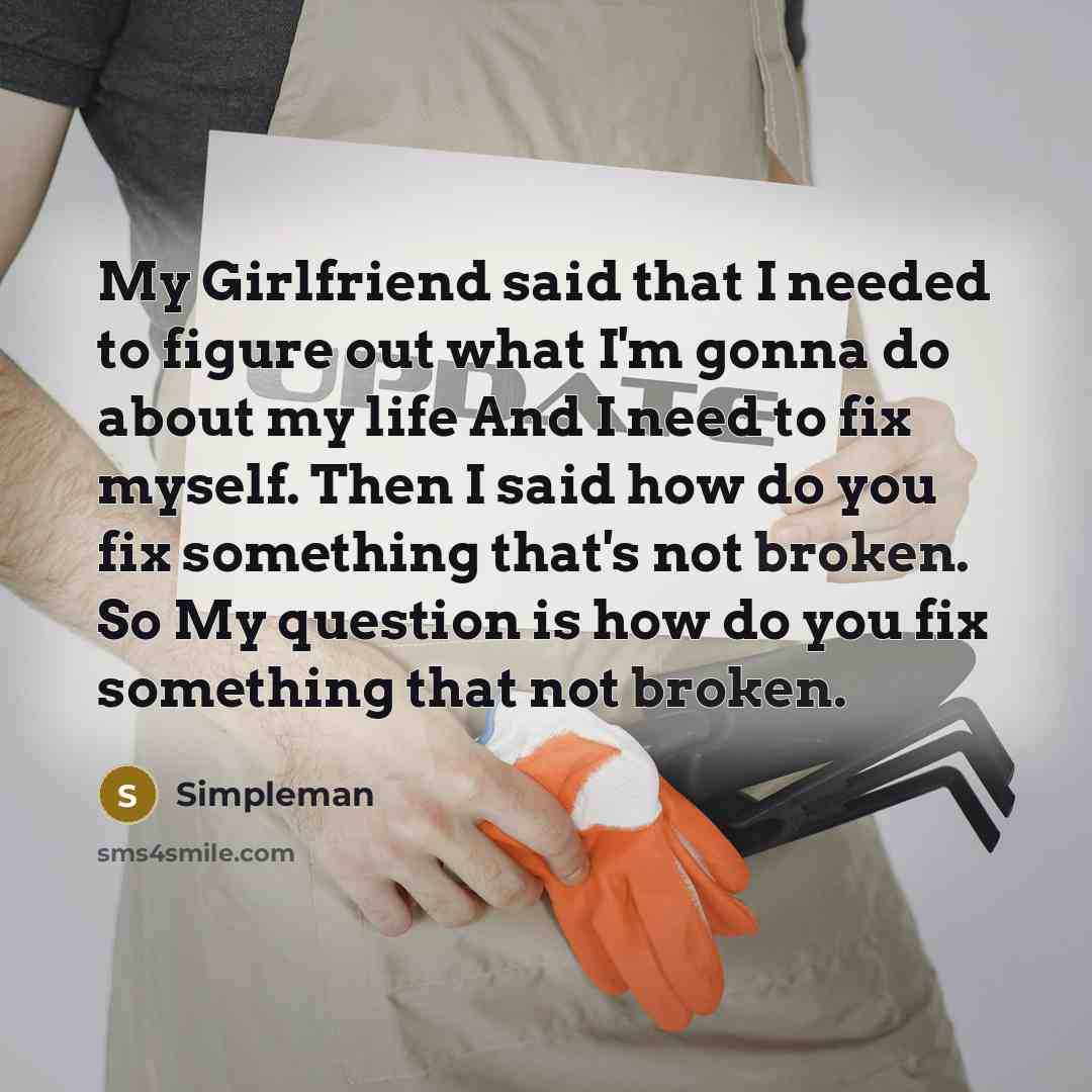“My Girlfriend said that I needed to figure out what…” quote by Simpleman