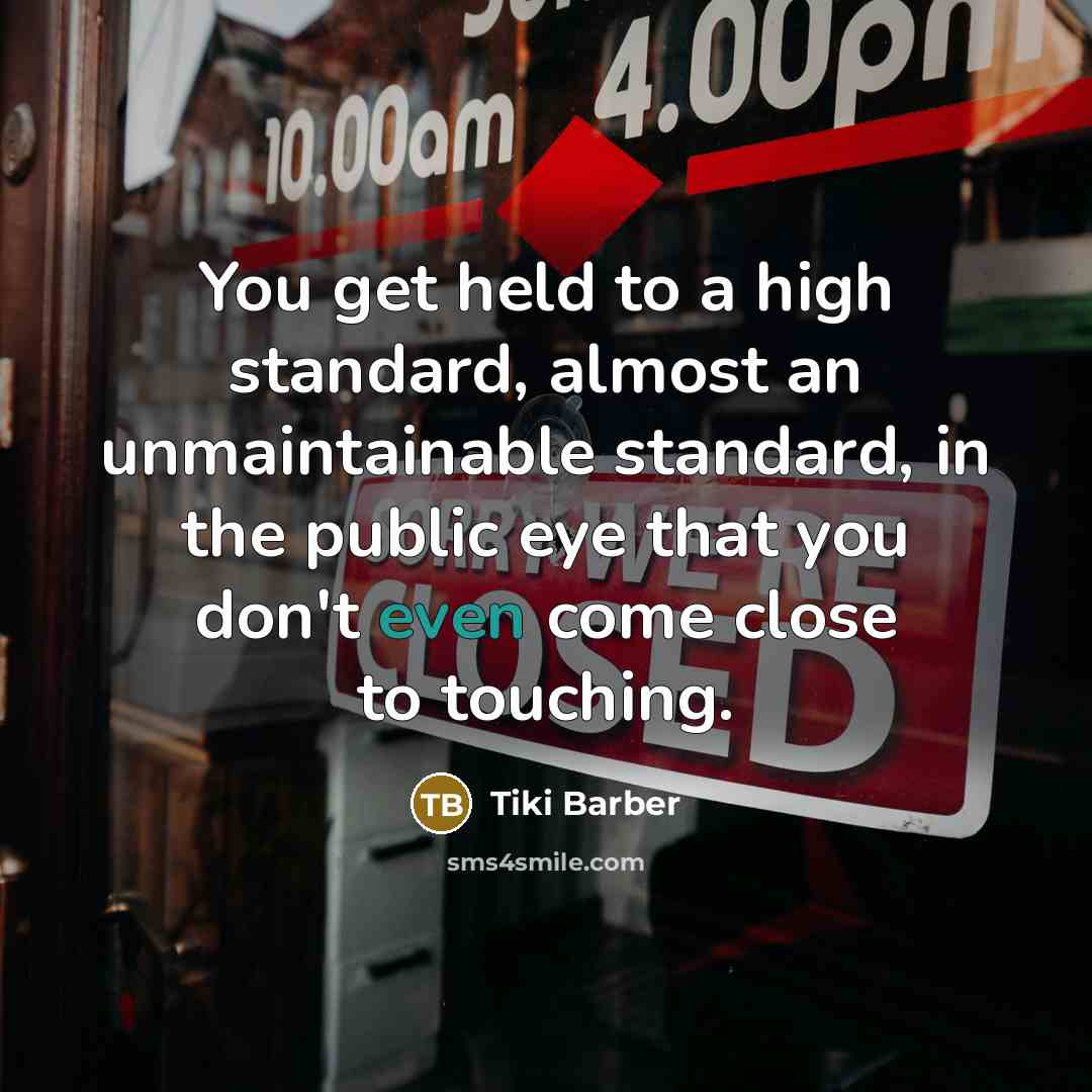 “You get held to a high standard, almost an unmaintainable…” quote by Tiki Barber