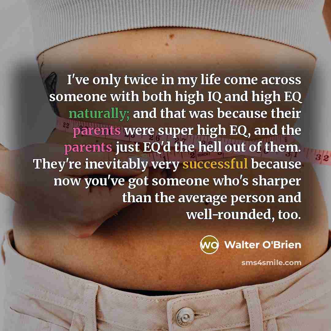 “I've only twice in my life come across someone with…” quote by Walter O'Brien