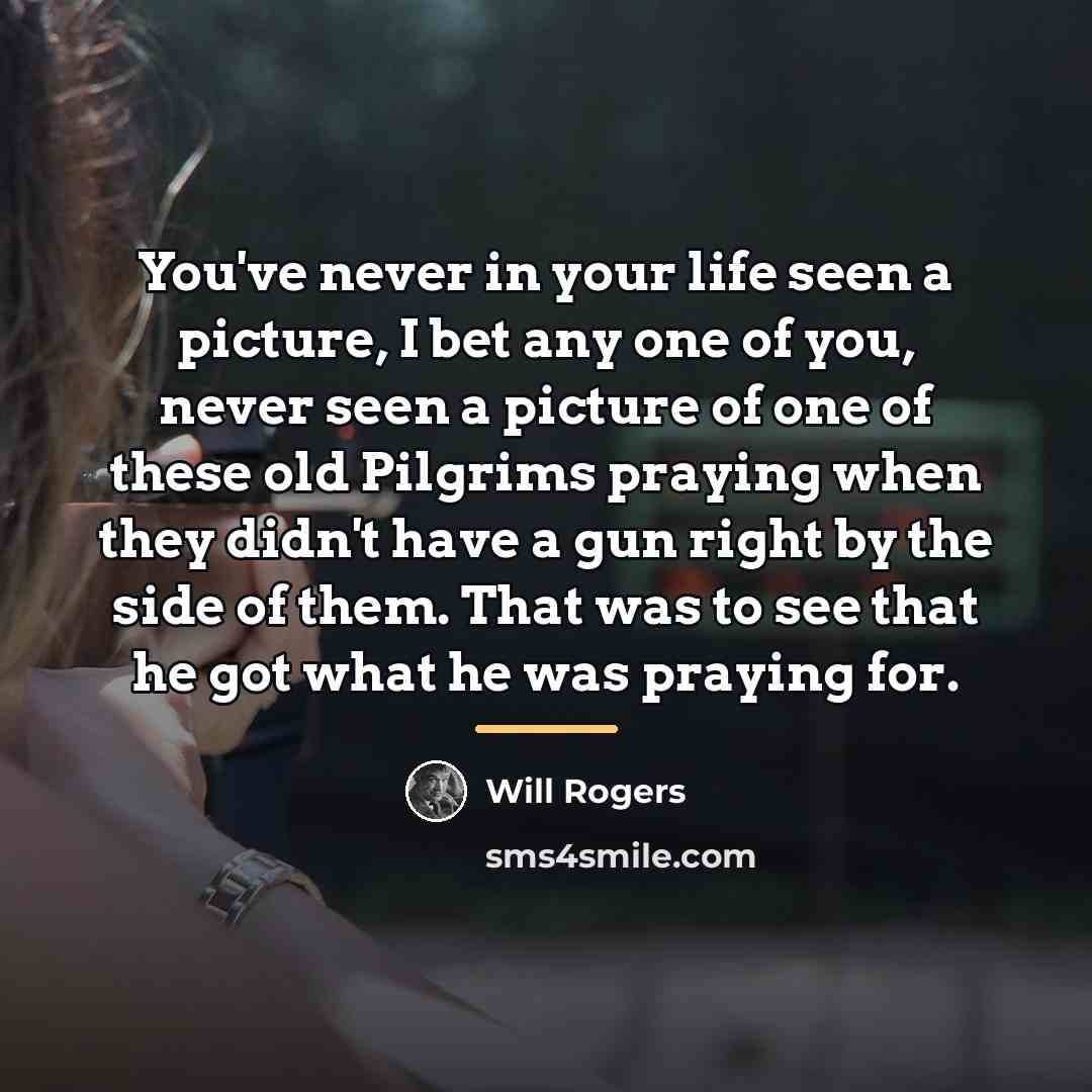 “You've never in your life seen a picture, I bet…” quote by Will Rogers