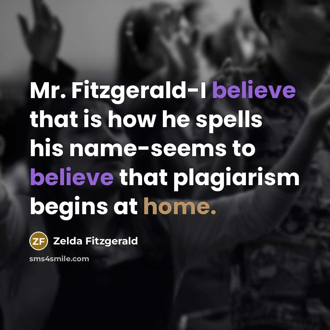 “Mr. Fitzgerald-I believe that is how he spells his name-seems…” quote by Zelda Fitzgerald